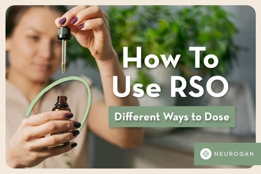 How To Use RSO: Different Ways to Dose (Rick Simpson Oil)