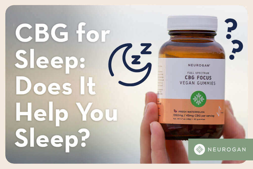 CBG For Sleep | Does it Work or Make You Sleepy? – Neurogan
