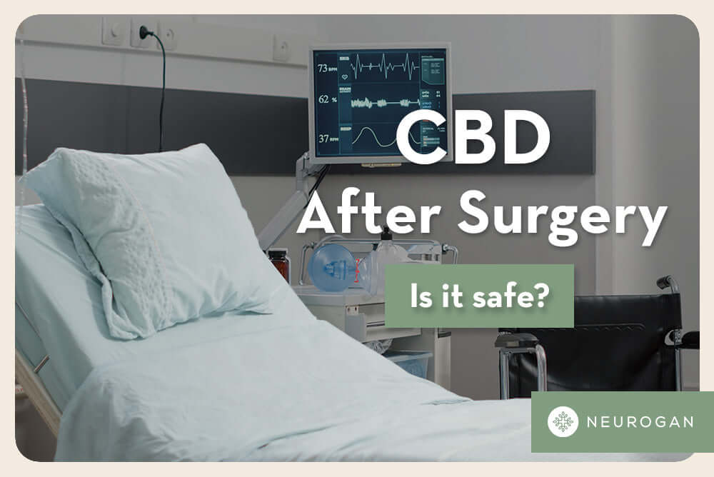 CBD After Surgery: Is It Safe?