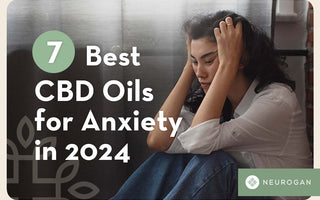 7 Best CBD Oils for Anxiety in 2024