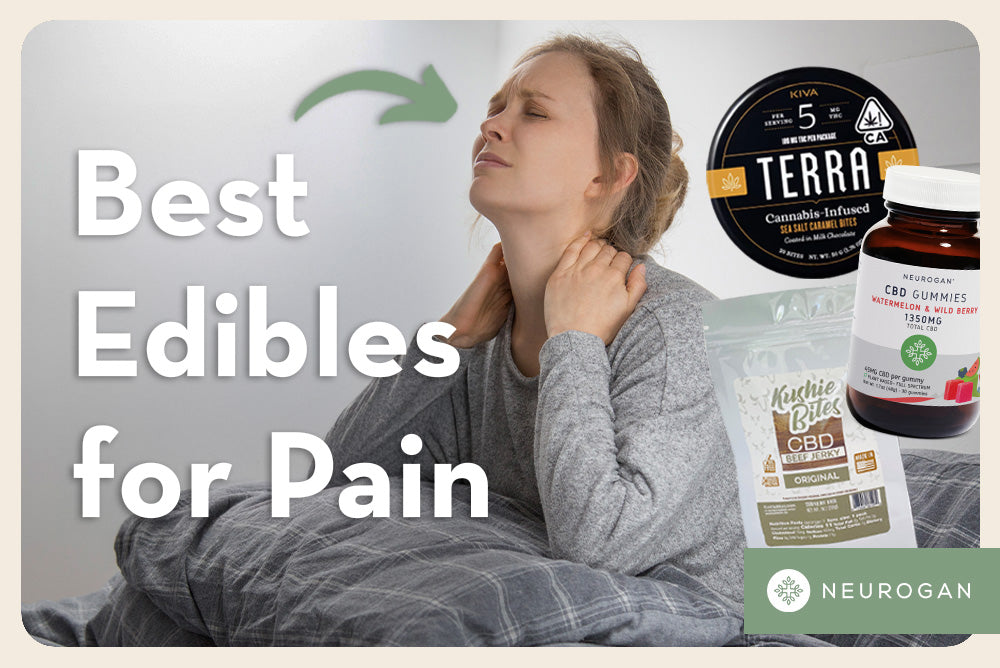 woman in bed holding her neck in pain. Text: Best Edibles for Pain