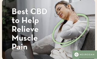Best CBD to Help Relieve Muscle Pain