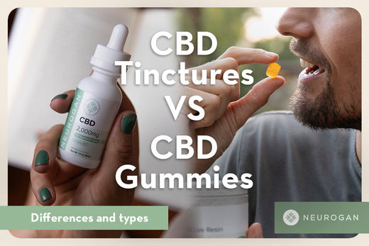 Neurogan CBD tinctures vs CBD gummies 