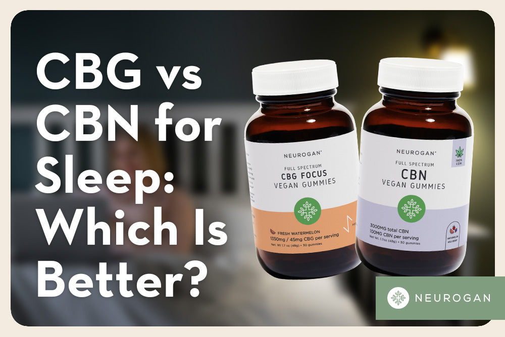 Neurogan CBG and CBN gummies. Text: CBG vs CBN for sleep: which is better? 